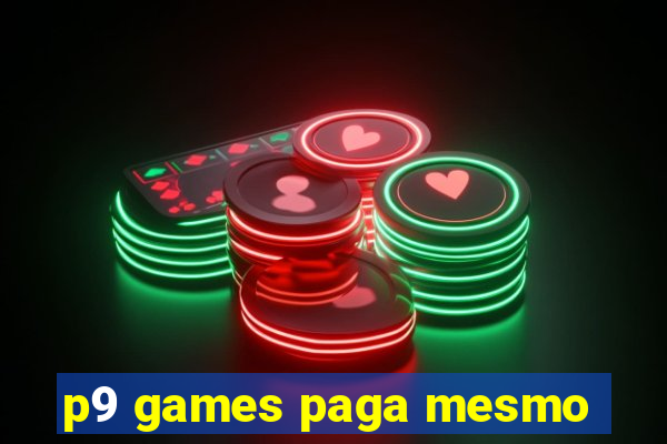 p9 games paga mesmo